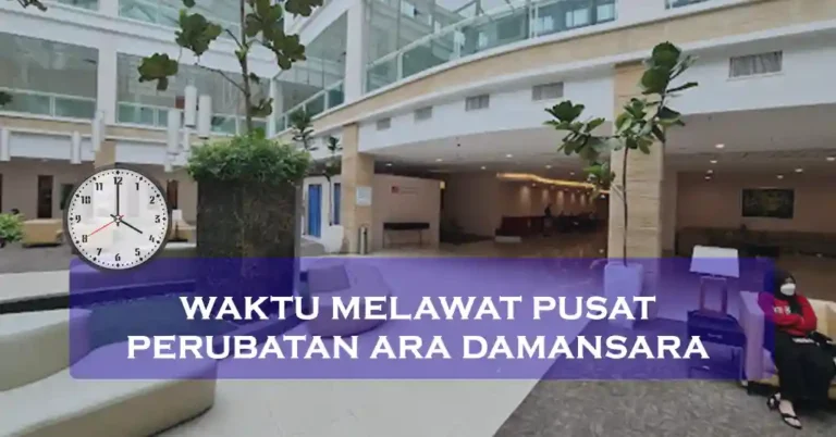 Waktu Melawat Pusat Perubatan Ara Damansara