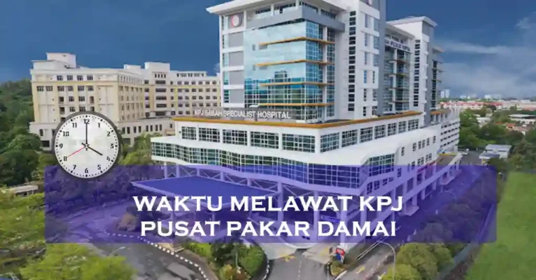 Waktu Melawat KPJ Pusat Pakar Damai