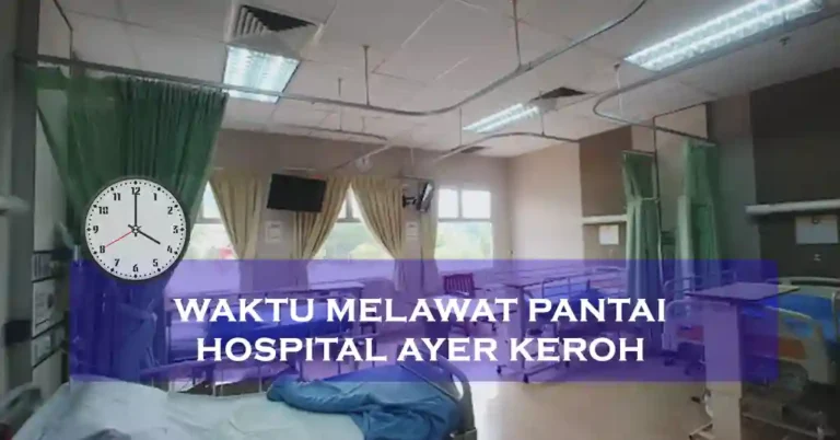 Waktu Melawat Pantai Hospital Ayer Keroh