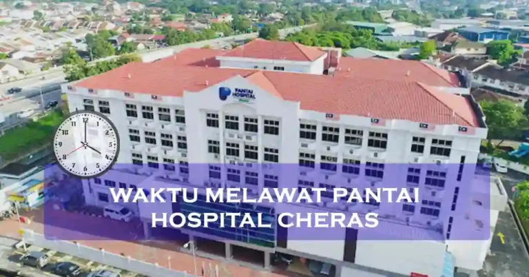 Waktu Melawat Pantai Hospital Cheras