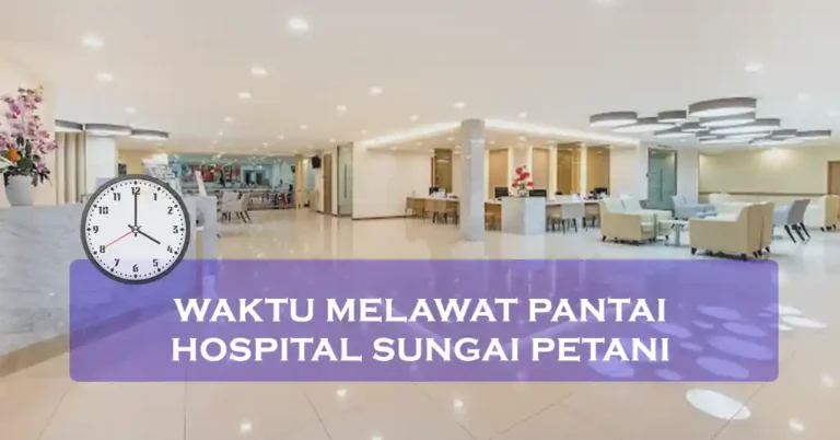 Waktu Melawat Pantai Hospital Sungai Petani