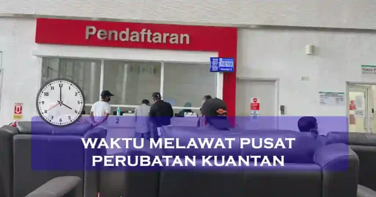 Waktu Melawat Pusat Perubatan Kuantan