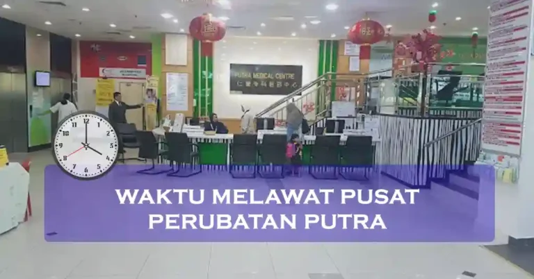 Waktu Melawat Pusat Perubatan Putra