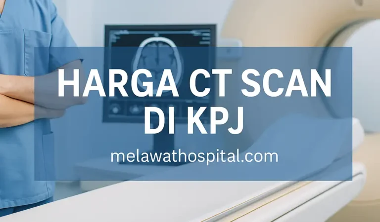 Harga CT Scan di KPJ dan Kos Terkini