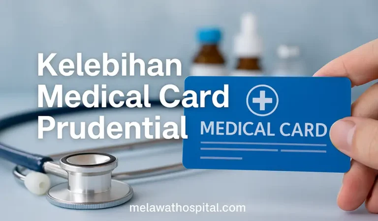 Kelebihan Medical Card Prudential, Lindungi Diri dan Keluarga