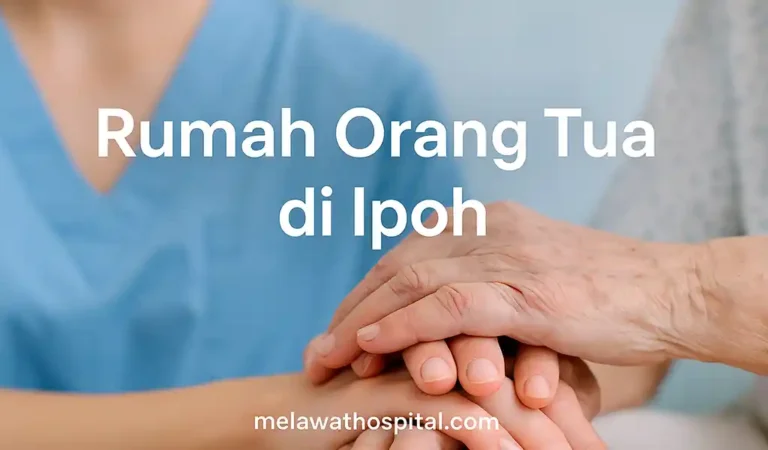 Rumah Orang Tua Terbaik di Ipoh