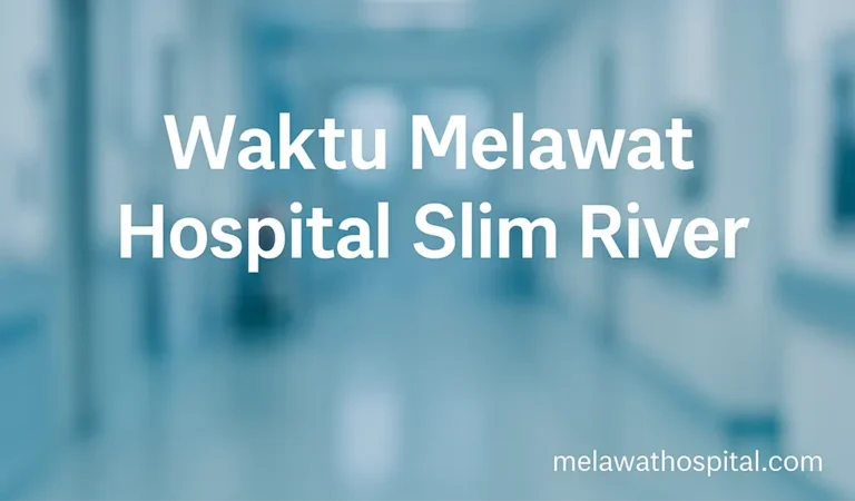 Waktu Melawat Hospital Slim River